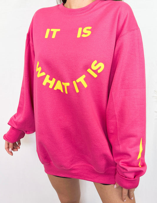 It Is What It Is Sweatshirt